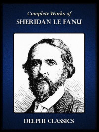 Sheridan Le Fanu — Complete Works of Sheridan Le Fanu