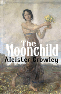 Aleister Crowley — Moonchild