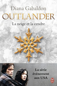Diana Gabaldon — La neige et la cendre (Outlander 6)