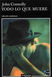 John Connolly — Todo lo que muere
