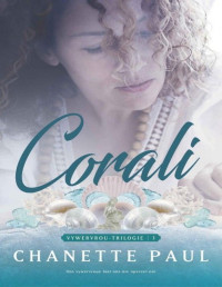 Chanette Paul — Vywervrou-trilogie: Corali (Afrikaans Edition) (Vywervrou Trilogie Book 3)