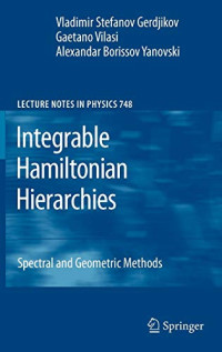 Vladimir Gerdjikov, Gaetano Vilasi, Alexandar Borisov Yanovski — Integrable Hamiltonian Hierarchies