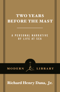 Richard Henry Dana, Jr. — Two Years Before the Mast