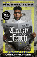 Todd, Michael — Crazy Faith: It's Only Crazy Until It Happens