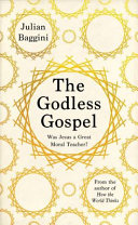Julian Baggini — The Godless Gospel