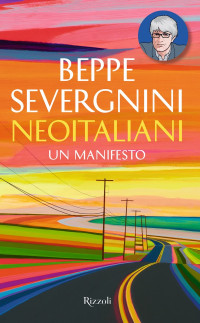 Beppe Severgnini [Severgnini, Beppe] — Neoitaliani