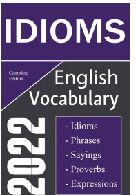 Publishing, Premier English Learning — English Idioms Vocabulary 2022 Complete Edition