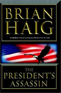 President Assassin — By: Brian Haig