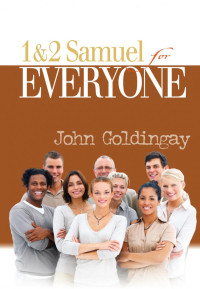 John Goldingay — 1 and 2 Samuel for Everyone