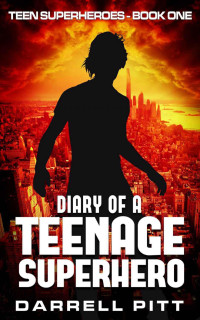 Darrell Pitt — Diary of a Teenage Superhero