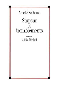 Amélie Nothomb — Stupeur et tremblements