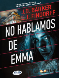 J. D. Barker — No Hablamos de Emma