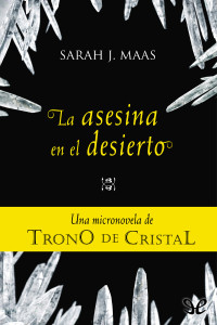 Sarah J. Maas — La asesina en el desierto