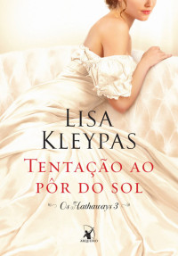Lisa Kleypas — [Os Hathaways3]Tentação ao pôr do sol(Oficial)