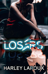 Harley Laroux — Losers: Part I