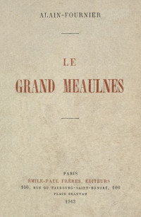 Alain-Fournier — Le Grand Meaulnes