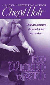 Cheryl Holt — Too Wicked To Wed