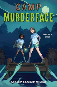 Saundra Mitchell, Josh Berk — Camp Murderface (Camp Murderface 1)