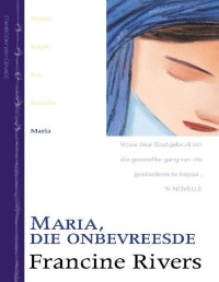 Francine Rivers — Maria, die onbevreesde (eBoek)