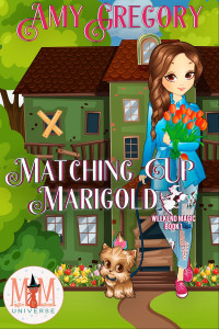 Amy Gregory — Matching Up Marigold (Weekend Magic 1)(Magic and Mayhem Universe)