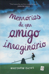 Matthew Dicks — Memórias de um Amigo Imaginário