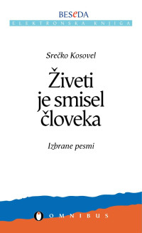 Srečko Kosovel — Živeti je smisel človeka