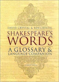 Ben Crystal — Shakespeare's Words: A Glossary and Language Companion