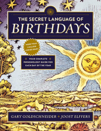 Gary Goldschneider; Joost Elffers — The Secret Language of Birthdays
