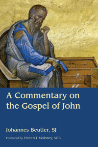 Johannes Beutler, S. J.; — A Commentary on the Gospel of John