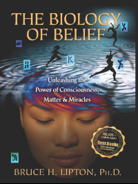 Bruce Lipton — The Biology of Belief
