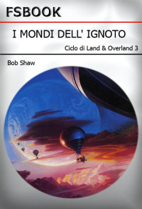 Shaw Bob [Shaw Bob] — Shaw Bob - 1989 - I Mondi Dell' Ignoto
