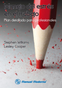 Stephen Williams & Lesley Cooper [Williams, Stephen] — Manejo del estrés en el trabajo. Plan detallado para profesionales (Spanish Edition)