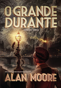 Alan Moore — O Grande Durante