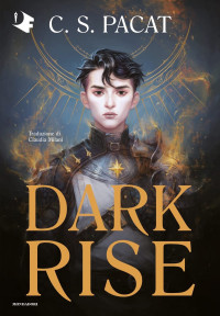C. S. Pacat — Dark rise (Dark rise 1)