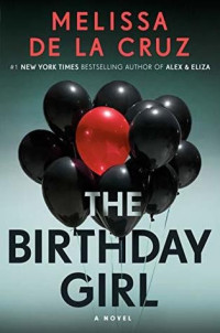 Melissa de la Cruz — The Birthday Girl