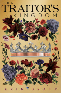 Erin Beaty — The Traitor's Kingdom