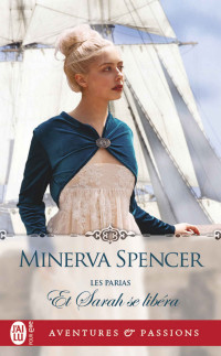 Minerva Spencer [Spencer, Minerva] — Les Parias - 3 - Et Sarah se libéra