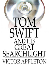 Victor Appleton — Tom Swift and his Great Searchlight