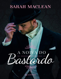Sarah MacLean — A noiva do bastardo