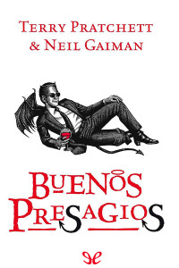 Neil Gaiman & Terry Pratchett [Gaiman, Neil & Pratchett, Terry] — Buenos presagios (Edición ilustrada)