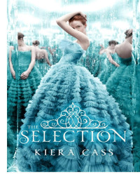 Cass, Kiera [Cass, Kiera] — The Selection (Selection - Trilogy)