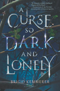 Brigid Kemmerer  — A Curse So Dark and Lonely