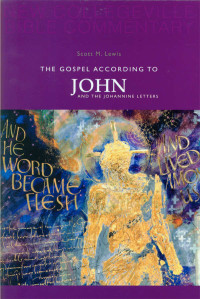 Scott M. Lewis — The Gospel According to John and the Johannine Letters: Volume 4: Pt. 4 (NEW COLLEGEVILLE BIBLE COMMENTARY: NEW TESTAMENT)
