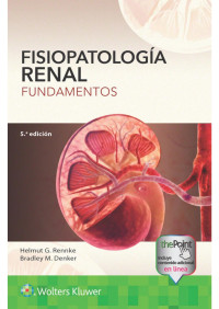 Helmut G. Rennke & Bradley M. Denker [Rennke, Helmut G.] — Fisiopatología renal. Fundamentos (Spanish Edition)