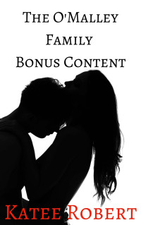 Katee Robert — The O'Malley Series Bonus Content