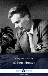 Aldous Huxley — Complete Works of Aldous Huxley