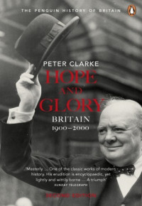 Peter Clarke — Hope and Glory: Britain 1900-2000