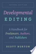 Scott Norton — Developmental Editing: A Handbook for Freelancers, Authors, and Publishers, 2nd Edition