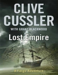 Clive Cussler, Grant Blackwood — Lost Empire