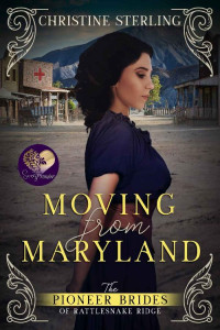 Christine Sterling — Moving From Maryland (Pioneer Brides From Rattlesnake Ridge 03)